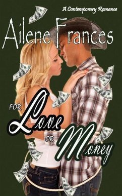 For Love or Money: A Contemporary Mid-Western Romance - Sheehan, Eileen; Frances, Ailene