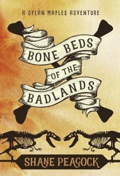 Bone Beds of the Badlands - Peacock, Shane