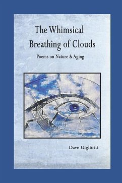 The Whimsical Breathing of Clouds: Poems on Nature and Aging - Gigliotti, Dave