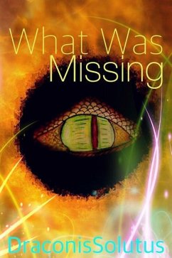 What Was Missing - McFarland, Alexander Todd; Solutus, Draconis
