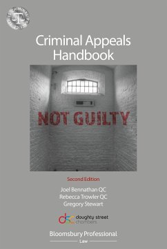 Criminal Appeals Handbook - Bennathan KC, Joel; Trowler KC, Rebecca; Stewart, Gregory (GT Stewart, UK)