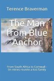 The Man from Blue Anchor: Blue Anchor, Cornwall, to Gandy Springs, South Africa.