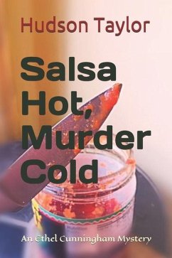 Salsa Hot, Murder Cold: An Ethel Cunningham Mystery - Taylor, Hudson
