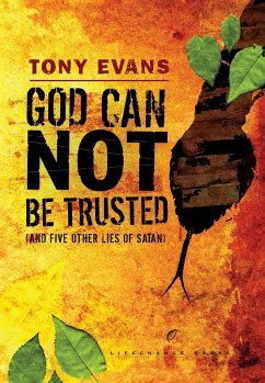 God Can Not Be Trusted (and Five Other Lies of Satan) - Evans, Tony