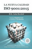 La Nueva Calidad ISO 9001: 2015. Despega Rápidamente y Continua la Evolución: Concreta la toma de decisiones, reduce los tiempos y optimiza los r