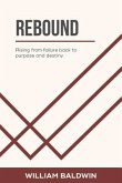 Rebound: Rising from failure back to purpose and destiny