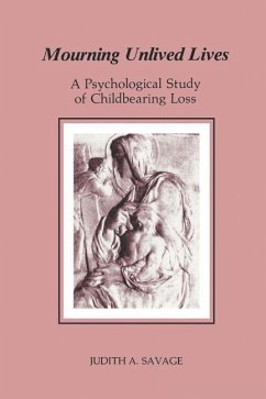 Mourning Unlived Lives: A Psychological Study of Childbearing Loss