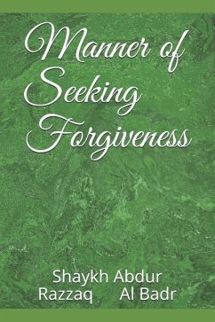 Manner of Seeking Forgiveness - Al Badr, Shaykh Abdur Razzaq