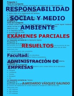 Responsabilidad Social Y Medio Ambiente-Exámenes Parciales Resueltos: Facultad: Administración de Empresas - Vasquez Galindo, P. Medardo