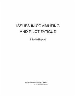 Issues in Commuting and Pilot Fatigue - National Research Council; Transportation Research Board; Division of Behavioral and Social Sciences and Education; Board on Human-Systems Integration; Committee on the Effects of Commuting on Pilot Fatigue