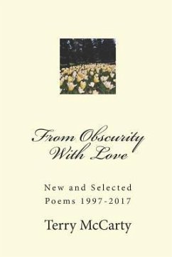 From Obscurity with Love: New and Selected Poems 1997-2017 - McCarty, Terry