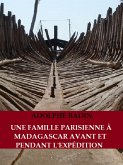 Une famille parisienne à Madagascar avant et pendant l'Expédition (eBook, ePUB)