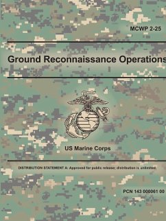 Ground Reconnaissance Operations (MCWP 2-25) - Marine Corps, U. S.