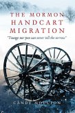 The Mormon Handcart Migration: Tounge Nor Pen Can Never Tell the Sorrow