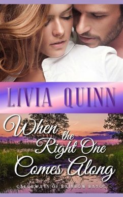 When the Right One Comes Along: A small town family romance - Quinn, Livia