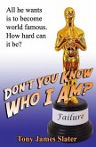 Don't You Know Who I Am?: A Memoir of the World's Least Successful Actor