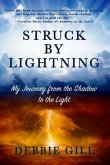 Struck by Lightning: My Journey from the Shadow to the Light