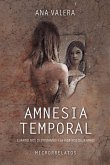 Amnesia Temporal: Cuando Nos Despistamos Y La Vida Nos Deja Atrás