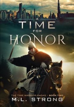 A Time For Honor: The Time Warrior Sagas Book Two - Strong, M. L.