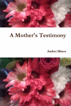 A Mother's Testimony - Minor, Amber