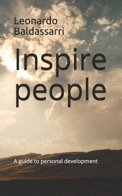 Inspire People.: A Guide to Personal Development - Baldassarri, Leonardo