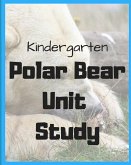 Kindergarten Polar Bear Unit Study: by Sarah Bean