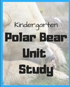 Kindergarten Polar Bear Unit Study: by Sarah Bean - Bean, Sarah Nicole