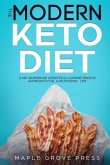 The Modern Keto Diet: A No-Nonsense Updated, Comprehensive Approach for a Ketogenic Life. Understand the 4 Types of Keto Dieting. Optimize N