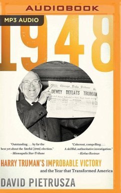 1948: Harry Truman's Improbable Victory and the Year That Transformed America - Pietrusza, David