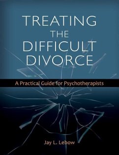 Treating the Difficult Divorce - LeBow, Jay L