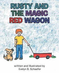 Rusty and the Magic Red Wagon - Schaefer, Evelyn B.