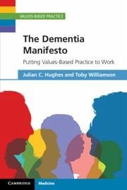 The Dementia Manifesto - Hughes, Julian C; Williamson, Toby