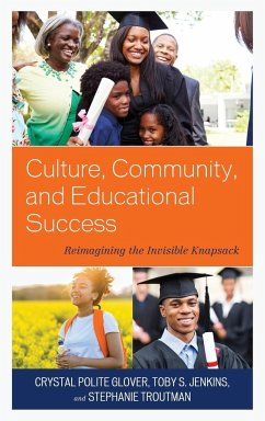 Culture, Community, and Educational Success - Glover, Crystal Polite; Jenkins, Toby S.; Troutman, Stephanie
