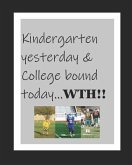 Kindergarten Yesterday & College Bound Today...Wth!