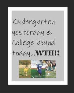 Kindergarten Yesterday & College Bound Today...Wth! - Mondini, A. L.