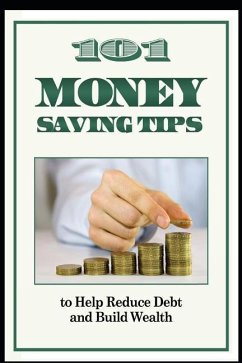 101 Money Saving Tips to Help Reduce Debt and Build Wealth - Conyers Jr, J. P.