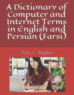 A Dictionary of Computer and Internet Terms in English and Persian (Farsi) - Rigdon, John C.