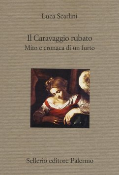 Cover Il Caravaggio rubato. Mito e cronaca di un furto