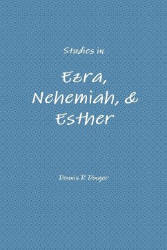 Studies in Ezra, Nehemiah, & Esther - Dinger, Dennis