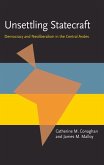 Unsettling Statecraft: Democracy and Neoliberalism in the Central Andes
