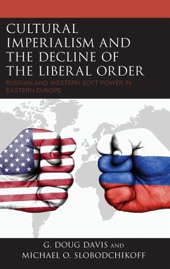 Cultural Imperialism and the Decline of the Liberal Order - Davis, G. Doug; Slobodchikoff, Michael O.