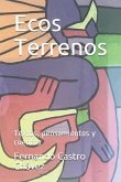 Ecos Terrenos: Textos, Pensamientos Y Cuentos