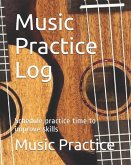 Music Practice Log: Schedule Practice Time to Improve Skills