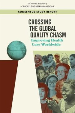 Crossing the Global Quality Chasm - National Academies of Sciences Engineering and Medicine; Health And Medicine Division; Board On Health Care Services; Board On Global Health; Committee on Improving the Quality of Health Care Globally