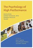 The Psychology of High Performance: Developing Human Potential Into Domain-Specific Talent