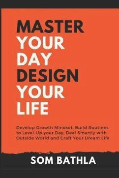 Master Your Day - Design Your Life - Bathla, Som