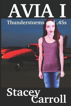 Thunderstorms and .45s: 2018 Avia Version - Carroll, Stacey