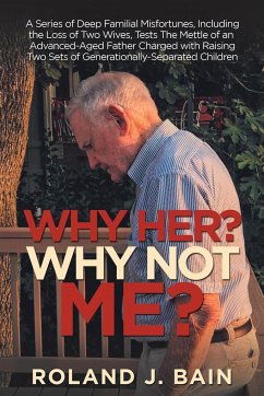 Why Her? Why Not Me? - Bain, Roland J.