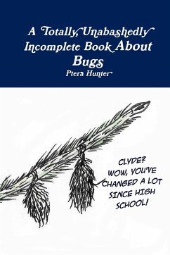 A Totally, Unabashedly Incomplete Book About Bugs - Hunter, Ptera