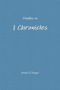 Studies in 1 Chronicles - Dinger, Dennis